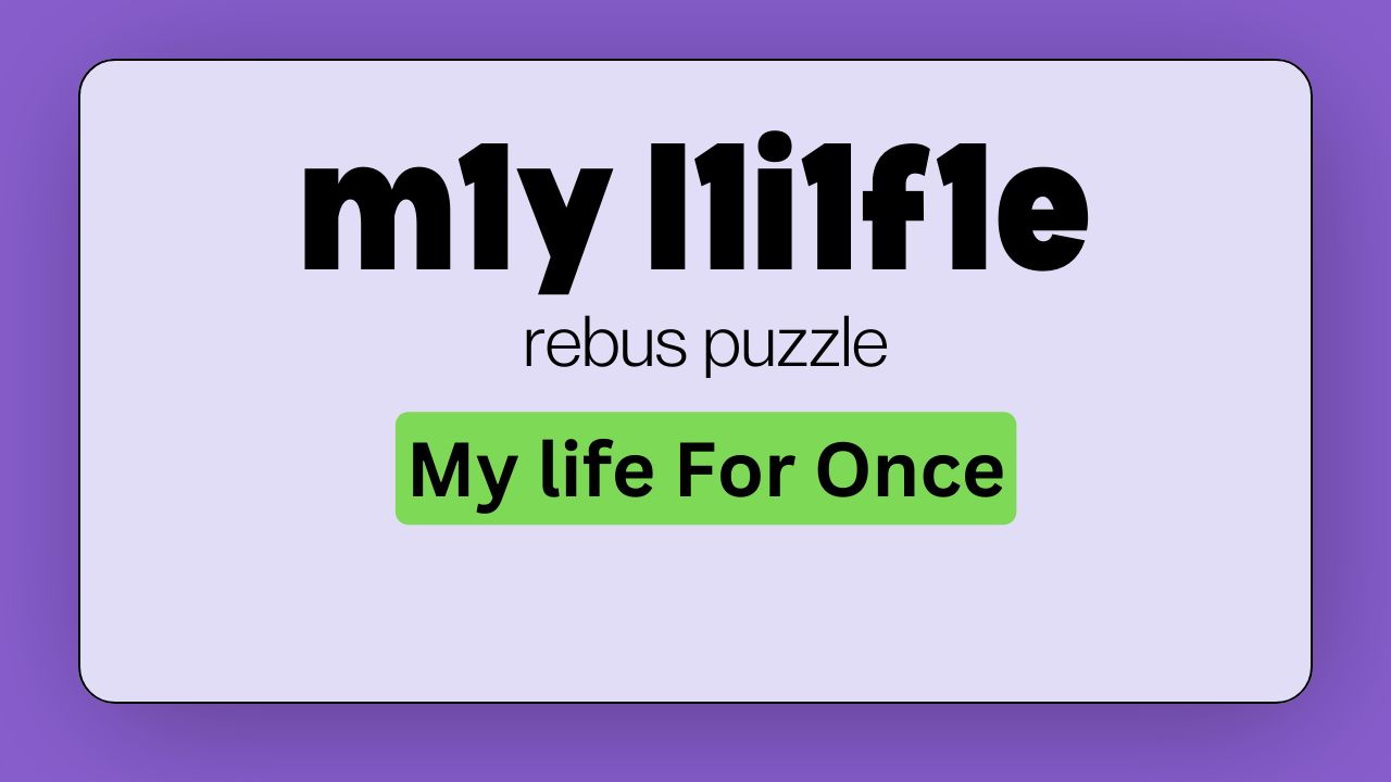 m1y l1i1f1e rebus puzzle answer